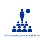 Salones para grandes auditorios